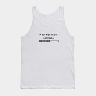 Witty comment in development Tank Top